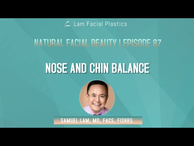 Dallas Cosmetic Surgery Podcast: Nose and Chin Balance